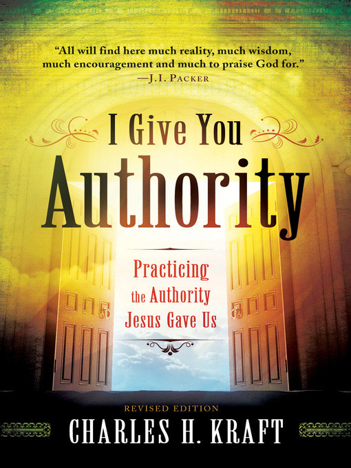 Title details for I Give You Authority by Charles H. Kraft - Available